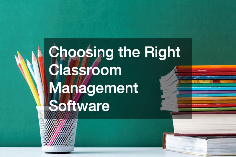 Choosing the Right Classroom Management Software