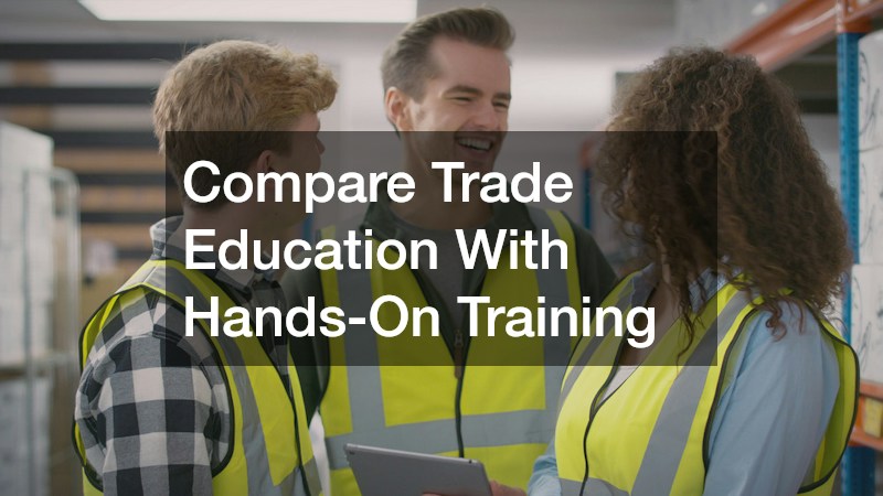 Compare Trade Education With Hands-On Training