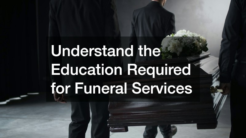 Understand the Education Required for Funeral Services