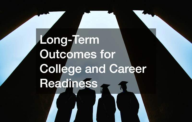 Long-Term Outcomes for College and Career Readiness