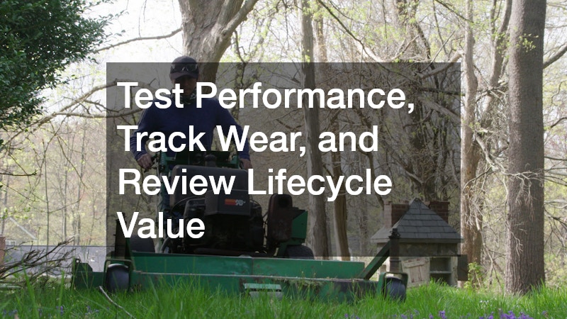 Test Performance, Track Wear, and Review Lifecycle Value