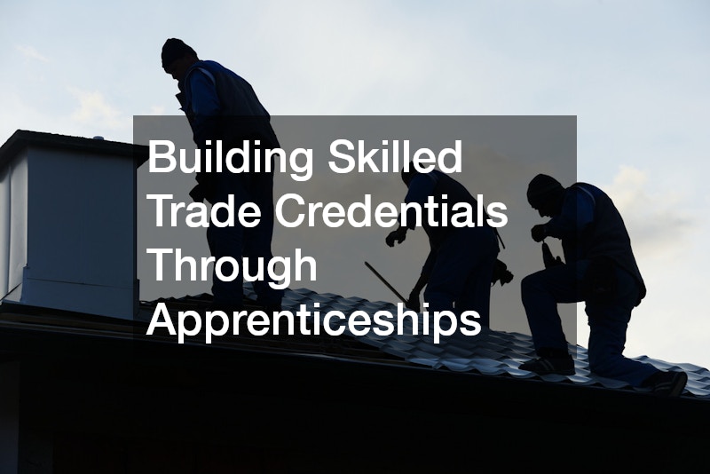 Building Skilled Trade Credentials Through Apprenticeships