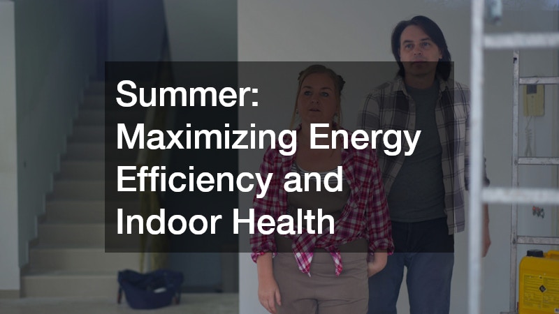 Summer: Maximizing Energy Efficiency and Indoor Health