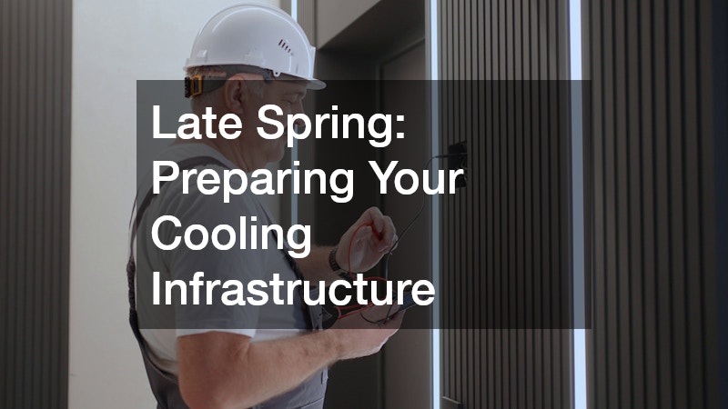 Late Spring: Preparing Your Cooling Infrastructure