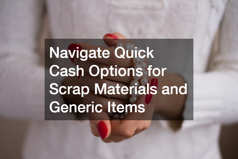 Navigate Quick Cash Options for Scrap Materials and Generic Items