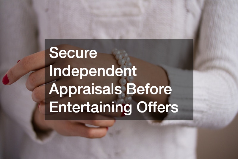 Secure Independent Appraisals Before Entertaining Offers