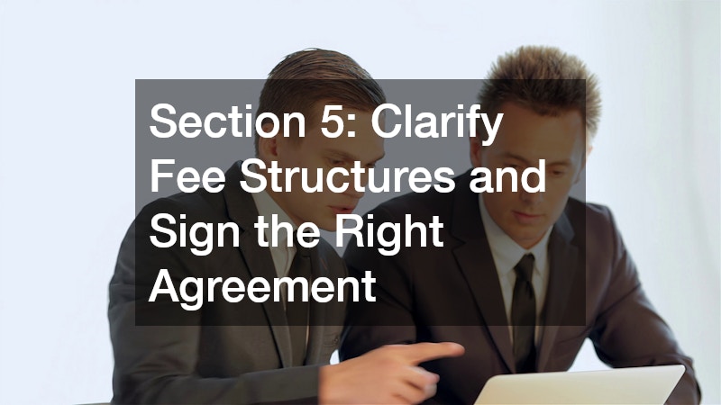 Section 5: Clarify Fee Structures and Sign the Right Agreement