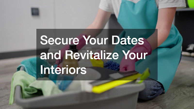 Secure Your Dates and Revitalize Your Interiors
