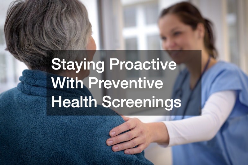 Staying Proactive With Preventive Health Screenings