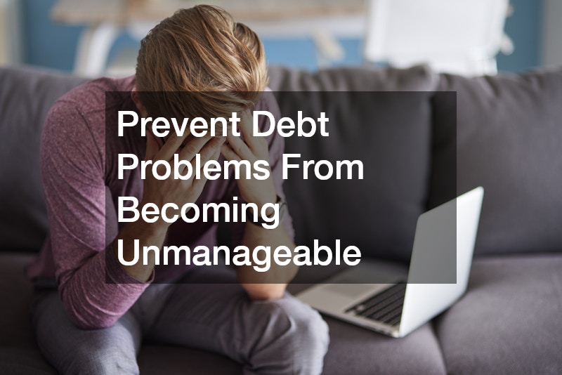 Prevent Debt Problems From Becoming Unmanageable
