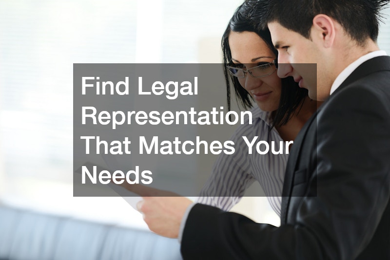 Find Legal Representation That Matches Your Needs