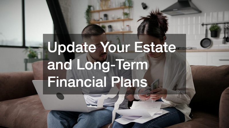 Update Your Estate and Long-Term Financial Plans