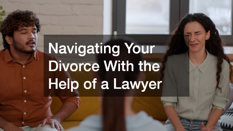 Navigating Your Divorce With the Help of a Lawyer