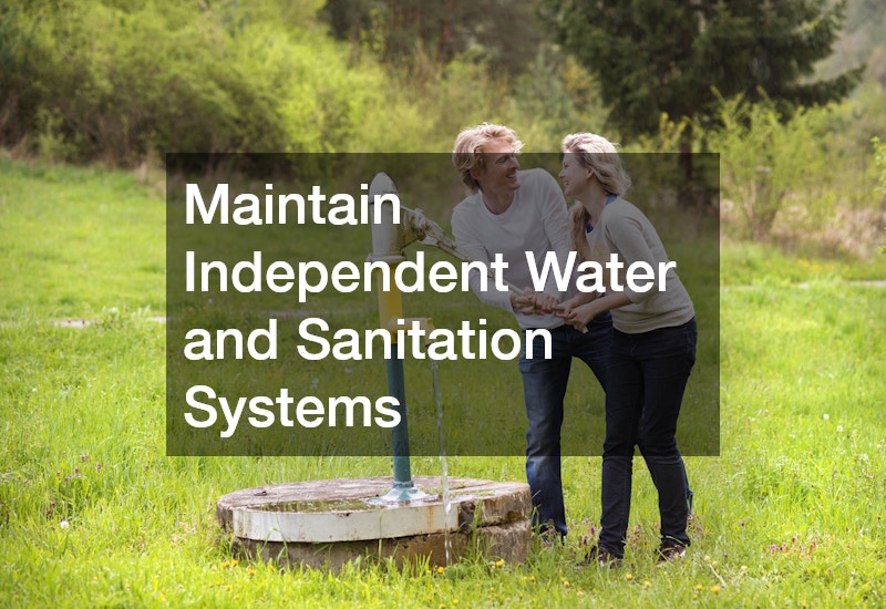 Maintain Independent Water and Sanitation Systems