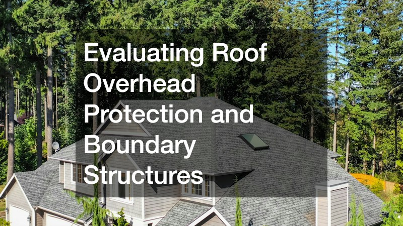Evaluating Roof Overhead Protection and Boundary Structures