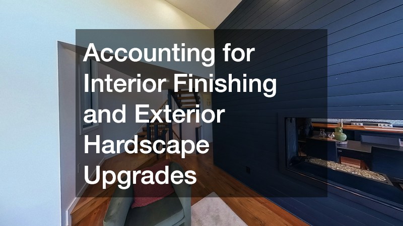 Accounting for Interior Finishing and Exterior Hardscape Upgrades