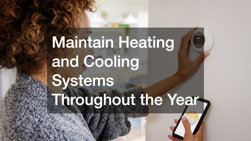 Maintain Heating and Cooling Systems Throughout the Year