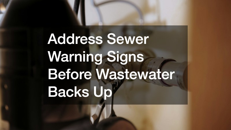 Address Sewer Warning Signs Before Wastewater Backs Up