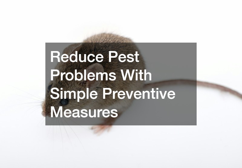 Reduce Pest Problems With Simple Preventive Measures