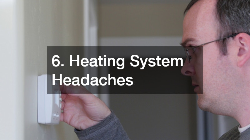 6. Heating System Headaches