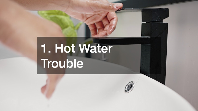 1. Hot Water Trouble