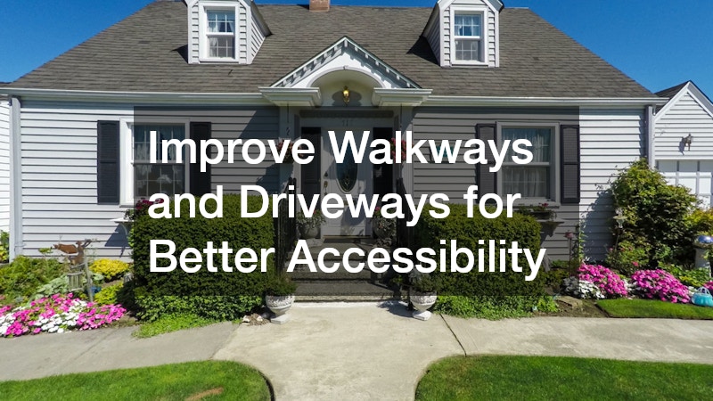 Improve Walkways and Driveways for Better Accessibility