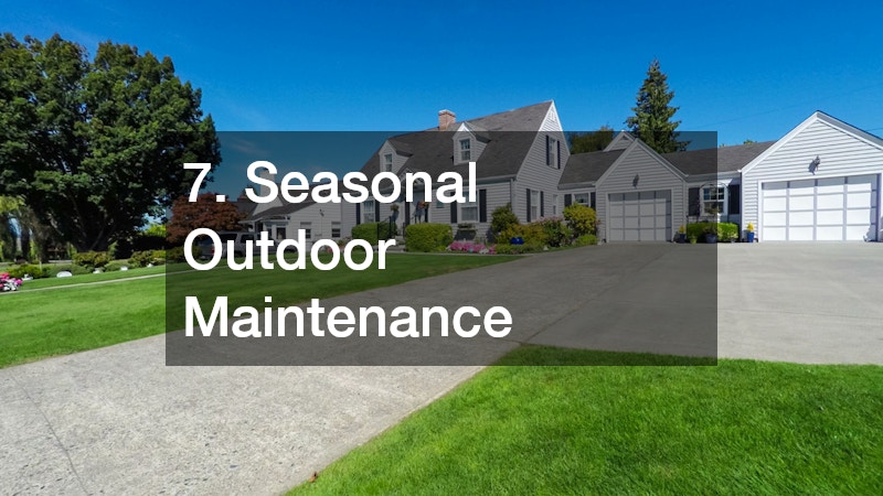 7. Seasonal Outdoor Maintenance
