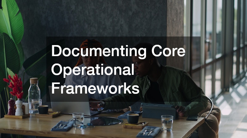 Documenting Core Operational Frameworks