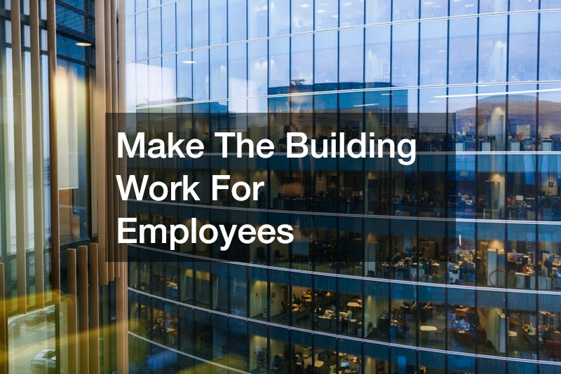 Make The Building Work For Employees