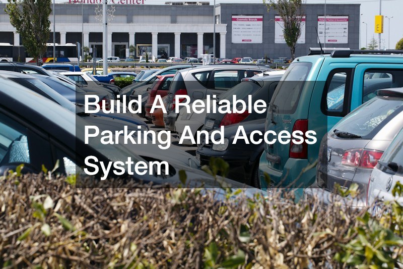 Build A Reliable Parking And Access System