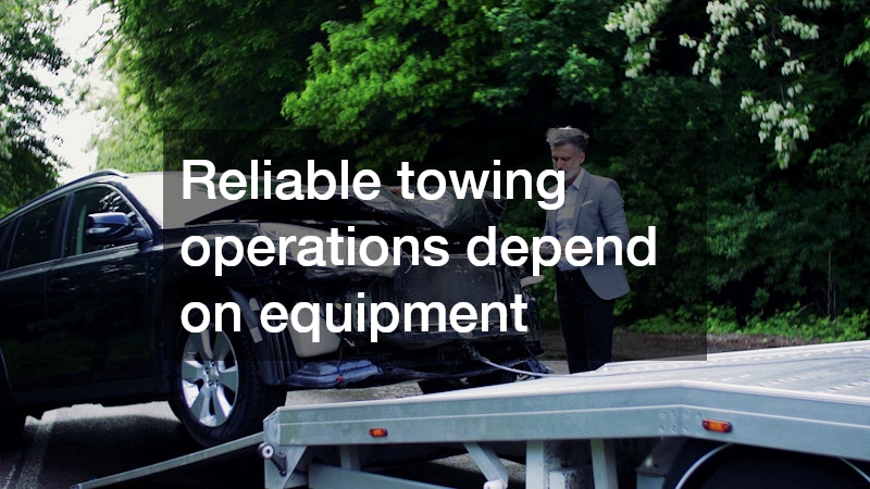 Reliable towing operations depend on equipment