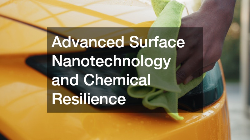 Advanced Surface Nanotechnology and Chemical Resilience