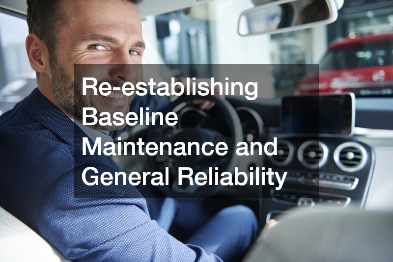 Re-establishing Baseline Maintenance and General Reliability