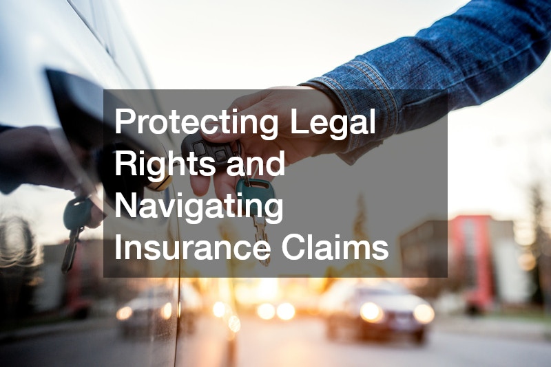 Protecting Legal Rights and Navigating Insurance Claims