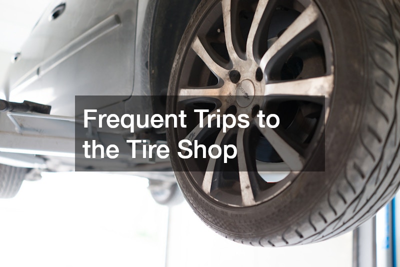 Frequent Trips to the Tire Shop