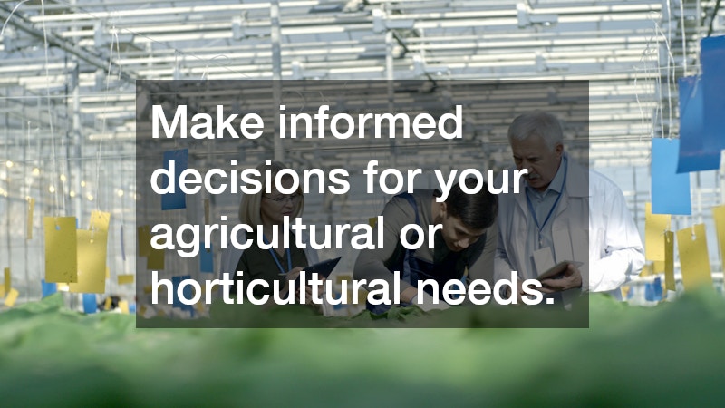 Make informed decisions for your agricultural or horticultural needs.