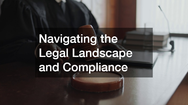 Navigating the Legal Landscape and Compliance