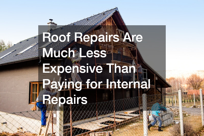 Roof Repairs Are Much Less Expensive Than Paying for Internal Repairs