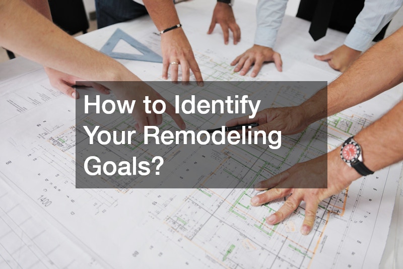 How to Identify Your Remodeling Goals?