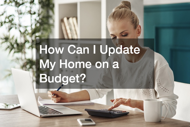 How Can I Update My Home on a Budget?