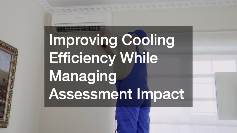 Improving Cooling Efficiency While Managing Assessment Impact