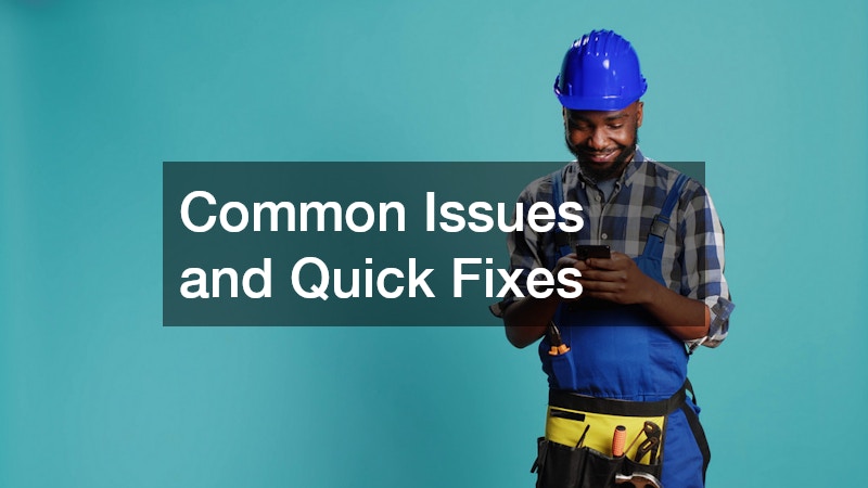 Common Issues and Quick Fixes