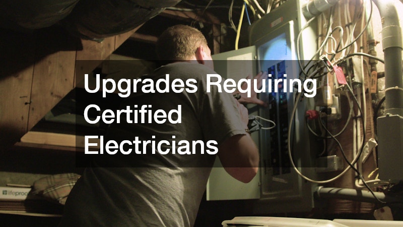 Upgrades Requiring Certified Electricians