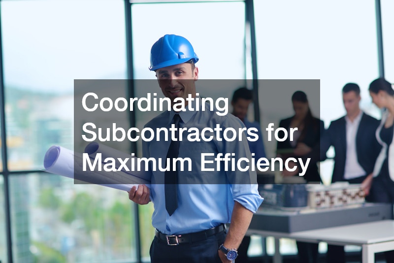 Coordinating Subcontractors for Maximum Efficiency