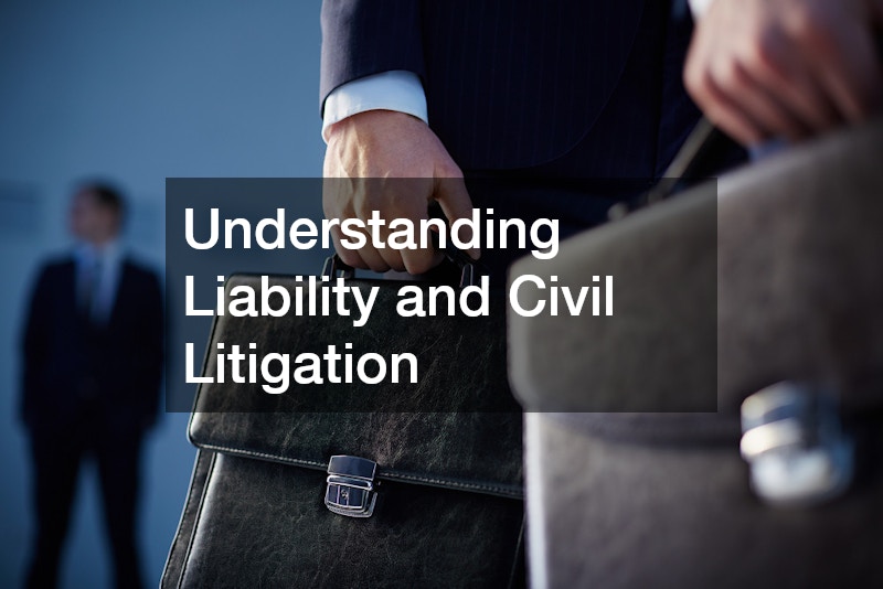 Understanding Liability and Civil Litigation