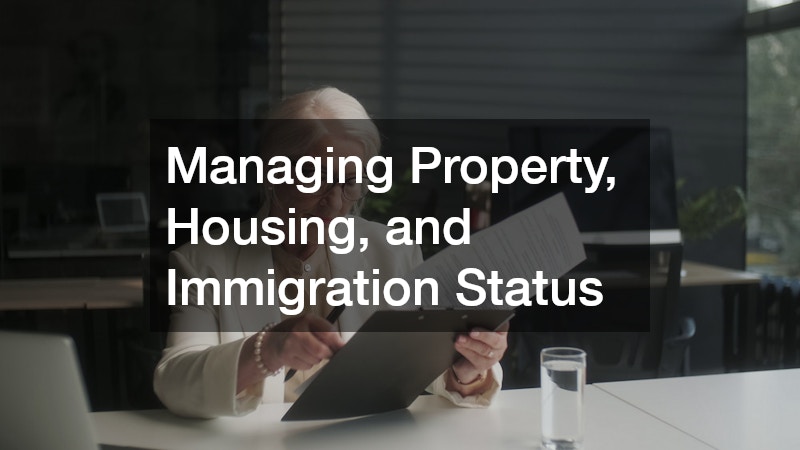 Managing Property, Housing, and Immigration Status