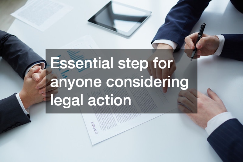Essential step for anyone considering legal action