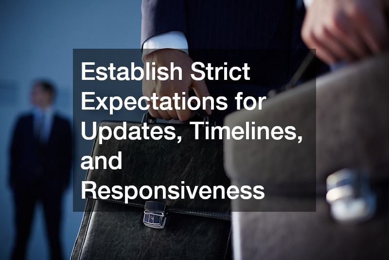 Establish Strict Expectations for Updates, Timelines, and Responsiveness