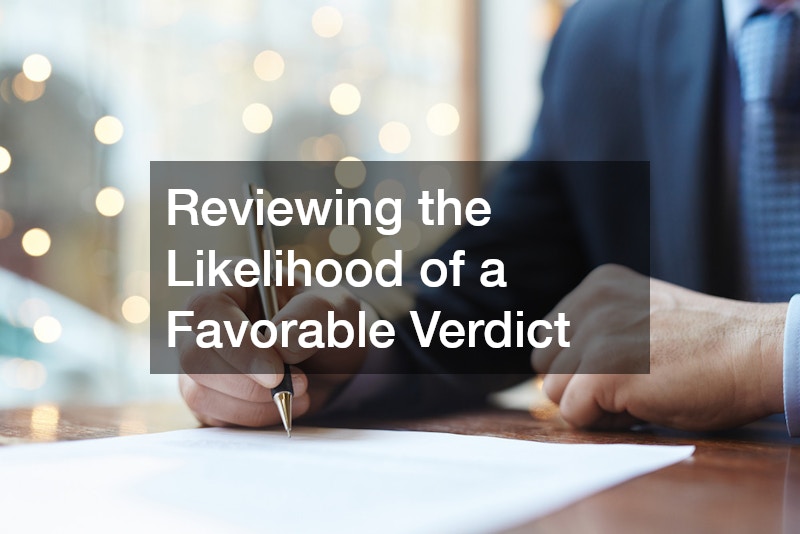 Reviewing the Likelihood of a Favorable Verdict