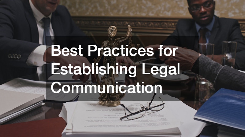 Best Practices for Establishing Legal Communication